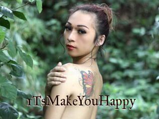 1TsMakeYouHappy