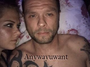 Anywayuwant