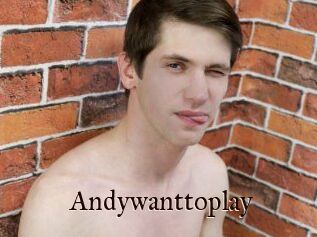 Andywanttoplay