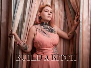 BUILD_A_BITCH