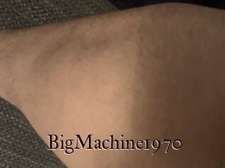 BigMachine1970