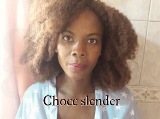 Chocc_slender