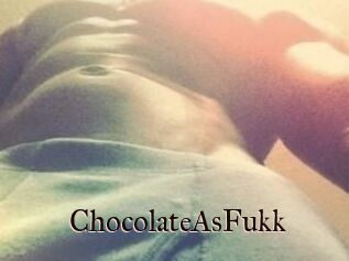 ChocolateAsFukk