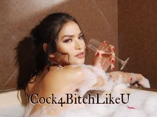 Cock4BitchLikeU