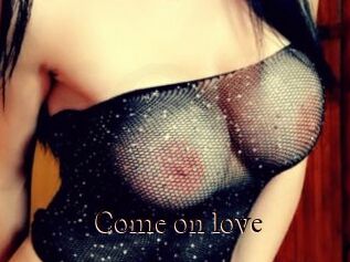 Come_on_love