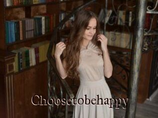 Choosetobehappy