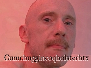 Cumchuggincoqholsterhtx
