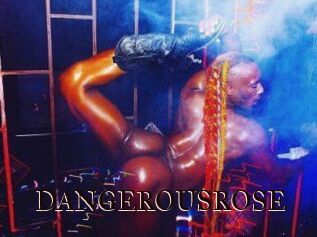 DANGEROUSROSE