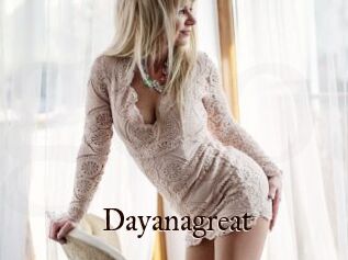 Dayanagreat