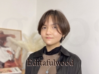 Editafulwood