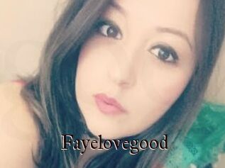 Fayelovegood