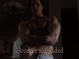 Forever_shredded