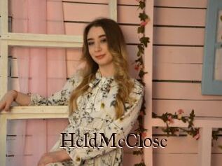 HeldMeClose