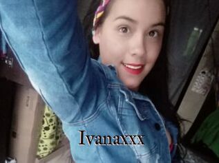 Ivanaxxx