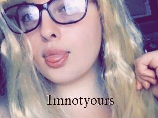 Imnotyours