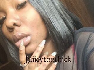 Juiicytoothick