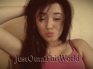 JustOutaThisWorld