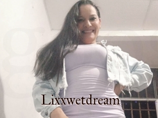 Lixxwetdream