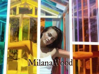 MilanaWood