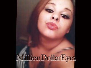 MillionDollarEyez