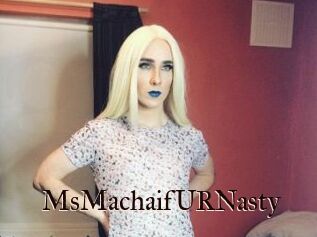 MsMachaifURNasty