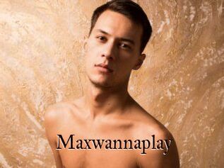 Maxwannaplay