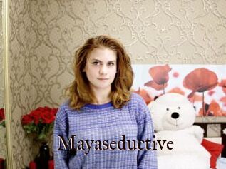 Mayaseductive