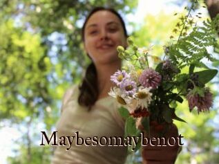 Maybesomaybenot