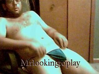 Mrlookingtoplay