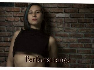 Perfectstrange
