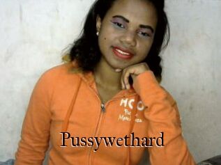 Pussywethard
