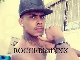 ROGGERbadXXX