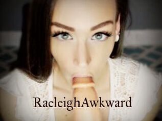 RaeleighAwkward