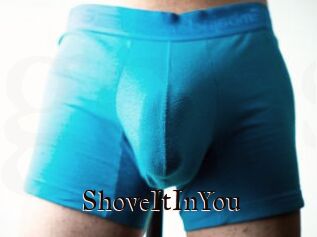 ShoveItInYou