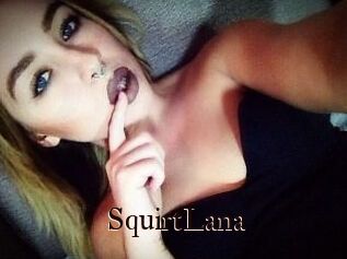 Squirt_Lana