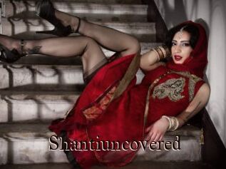 Shantiuncovered