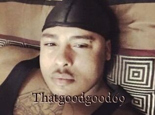 Thatgoodgood69