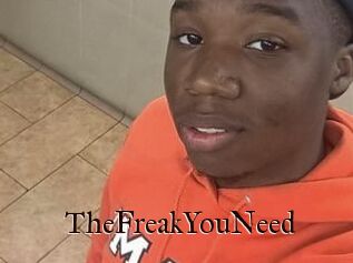 TheFreakYouNeed