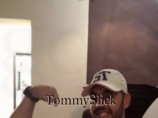 TommySlick