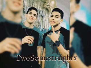 TwoSomestraightx