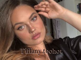 Tiffany_toohot
