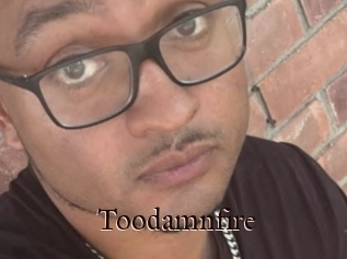 Toodamnfire