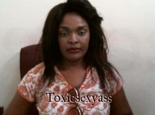 Toxicsexyass