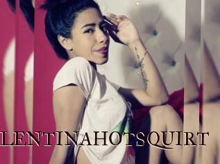 VALENTINAHOTSQUIRT