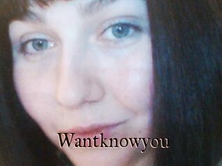 Wantknowyou