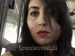 Yesmistresskali