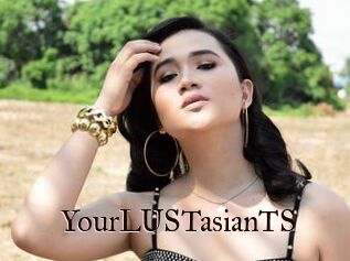 YourLUSTasianTS
