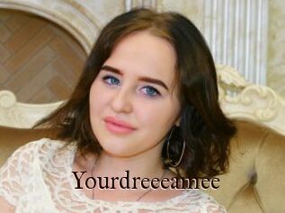 Yourdreeeamee